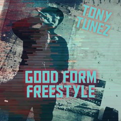 Tony Tunez-GoodForm Freestyle