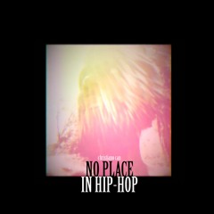 No Place In Hip-Hop (#432hz)