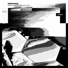 Substance - Manufacture [FUXWITHIT Premiere]