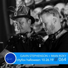 064 GAVIN STEPHENSON + IMAN RIZKY ::: The Cityfox Halloween Festival  (Live Set 10.26.19)
