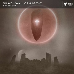 Shad Feat. Craigy T - Roadblock