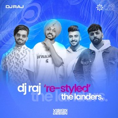 DJ RAJ 'RE-STYLED' ft. THE LANDERS