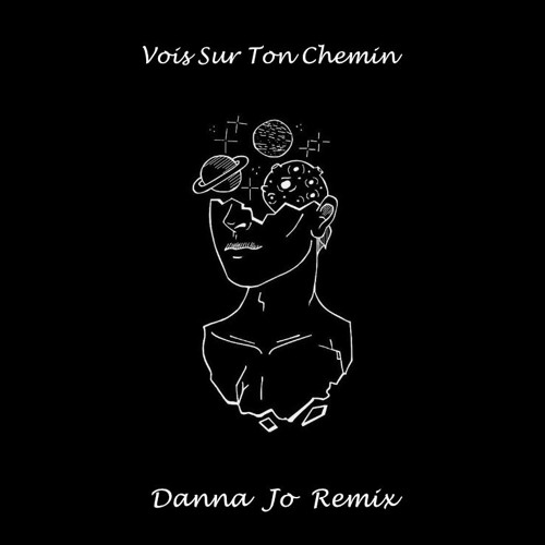 Vois Sur Ton Chemin - Les Choristes (Danna Jo Remix)