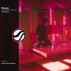 FaderX - House