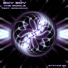 SKY BOY Feat. BARHACKA - The Riddle [Statics 32] Out now!