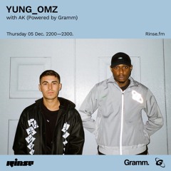 Yung Omz & AK - Rinse Show - EP 1 - DECEMBER 5TH.