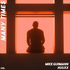 Mike Gudmann & HUUXX - Many Times