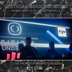 Critical Soundsystem (Kasra B2B Levela B2B Particle + Jakes) | Live at RUN x in:Motion