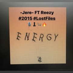 2015 Jere Ft Reezy Energy Freestyle
