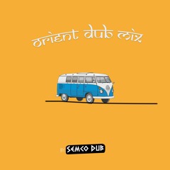Orient Dub Mix #01