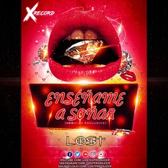 Enséñame a Soñar - LOST [Bootleg Exclusive] (Guaracha, Aleteo, House, Zapateo)