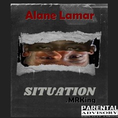Alane Lamar x MRKing Situation
