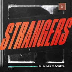 AllonVill & Gonzza - Strangers (ft. Ana Barten)
