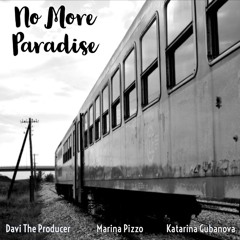 Davi The Producer, Katarina Gubanova & Marina Pizzo - No More Paradise