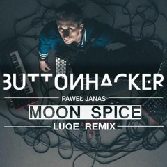 Buttonhacker - Moon Spice (Luqe Remix) // Free download