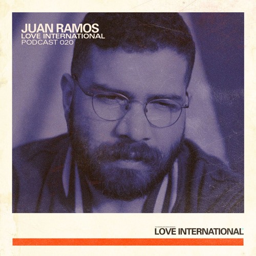 Love International Mix 020: Juan Ramos