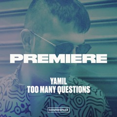 Premiere: Yamil ft. Humanice - Too Many Questions [Pieces Of Life]