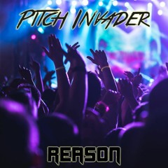 Pitch Invader - Reason