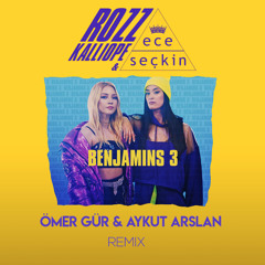 Ece Seçkin & Rozz Kalliope - Benjamins 3 (Ömer Gür & Aykut Arslan Remix)