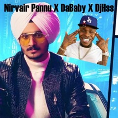 Nirvair Pannu X DaBaby X DjHss