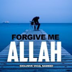 Forgive Me Allah - Astagfirullah - Heart Touching/ merciful servant