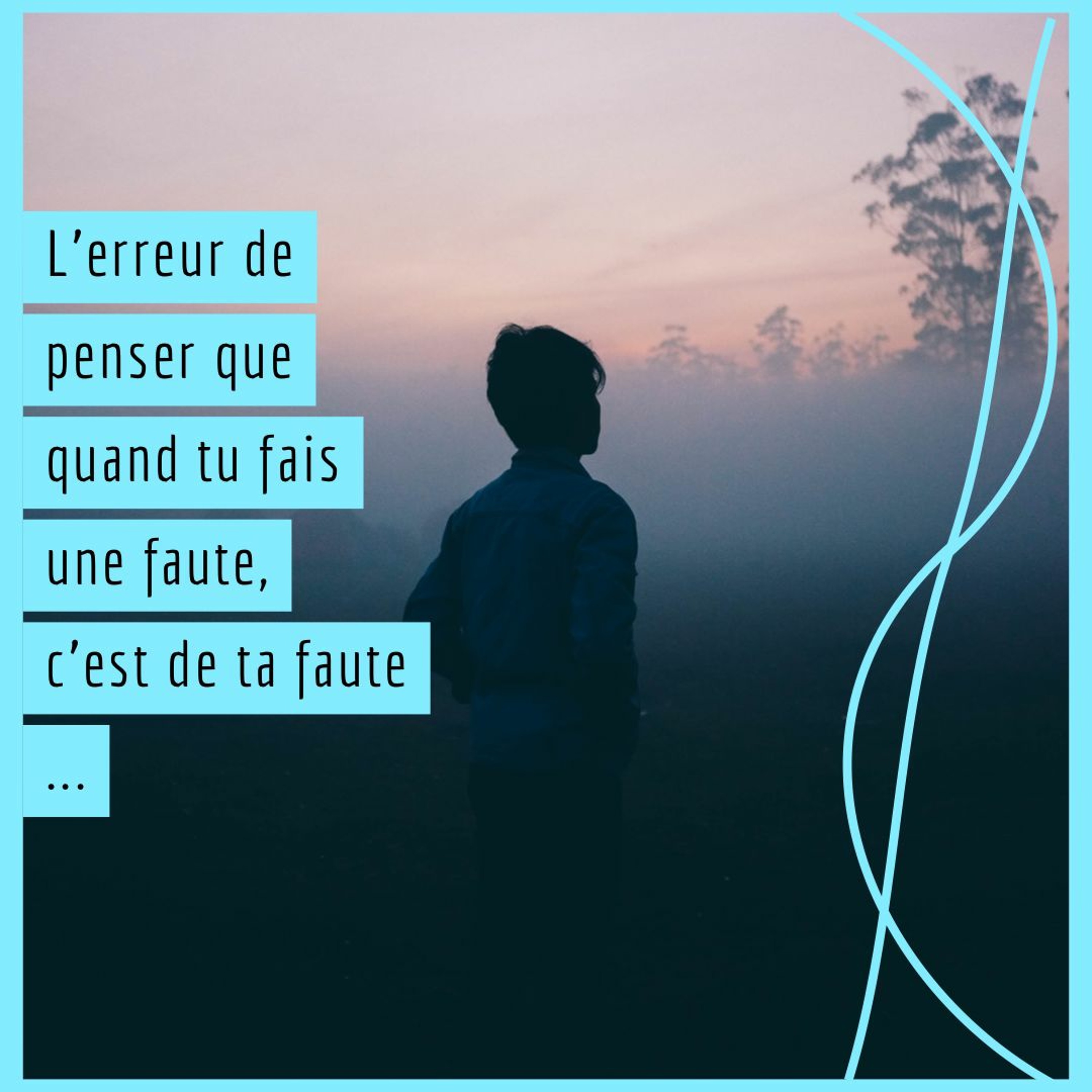 L'erreur de penser que quand tu fais une faute c'est de ta faute episode artwork