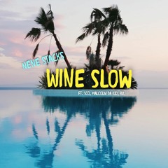 WINE SLOW ft Sco , Malcolm Da Kid , RR(( UNMASTERED VERSION ))