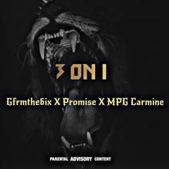 3 ON 1 - Ft Promise1k & MPG Carmine(Prod. Hozaybeat/KingLeeBoy)