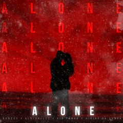 Alone (Ft. ALD1SK1LLZ, Higino Da Cunha & Kid Faraó)