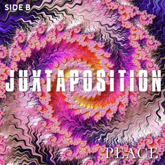 Peace (Juxtaposition Mixtape Side B) [Downtempo]