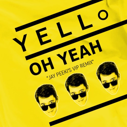 Yello - Oh Yeah (Jay Peeki VIP Remix)