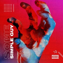 HOBBS - Some Simple Guy (Original Mix) Supported By: Vintage Culture, KVSH