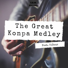 The Great Konpa Medley #1 Feat. TiDous