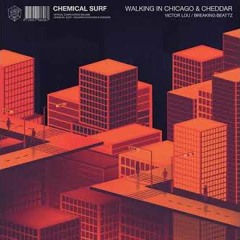 Chemical Surf, Victor Lou - Walking In Chicago (Original Mix) by STMPD!