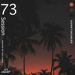 Stay chill radio | session 73