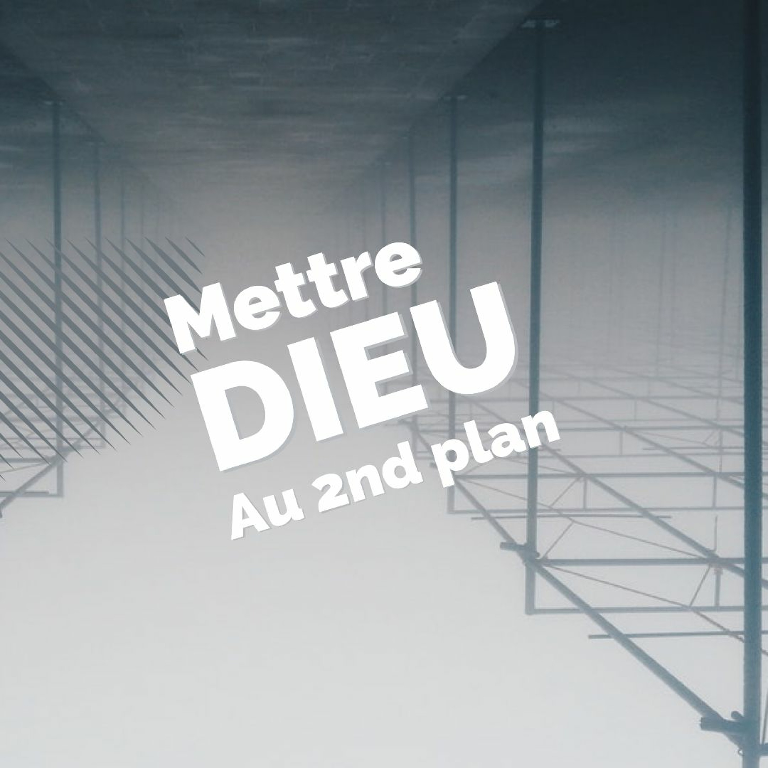 Le piège de notre vie, c'est de faire passer Dieu au 2nd plan episode artwork