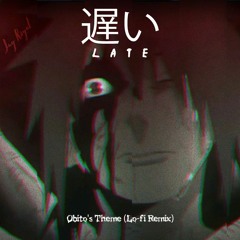 Late (Obito's Theme Lo-fi Remix)