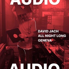 David Jach All Night Long @ Audio Club - Geneva