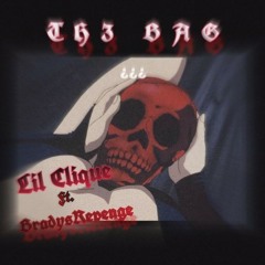 The bag . Lil clique  ft Bradysrxvenge