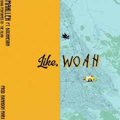 Mahlleh | Like, Woah (feat. Bocanegra)