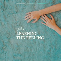 Learning The Feeling
