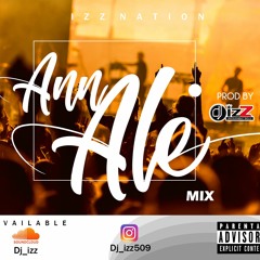ANN ALE BY DJ IZZ
