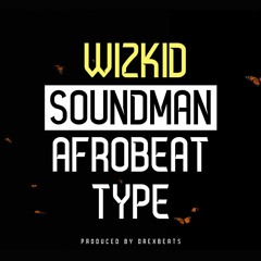 Soundman - Starboy Wizkid Type Beats (Free Afrobeat)[Prod by Drexbeats]