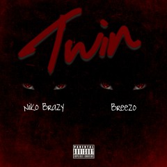Breezo x Niko Brazyy - Twin