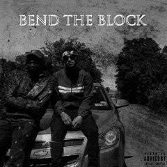 Bend The Block Ft Trizzy [prod. by A2]