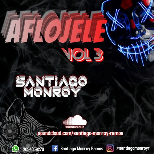 AFLOJELE VOL 3 MIXED BY SANTIAGO MONROY