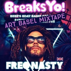 FreQ Nasty_Breaks Yo_Art Basel_Mini-Mixtape_Dec 2019