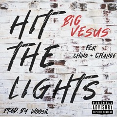 Big Vesus X Chino Bandz X Change - Hit The Lights (Prod By. Woosill)