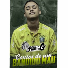 MC PAULIN DO G - CONTOS DE UM BANDIDO MAU (( DJ LUIZIN ))