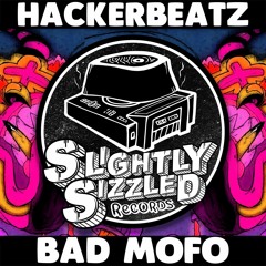 [ FREE DOWNLOAD ] Hackerbeatz - Bad Mofo [Slightly Sizzled Records]